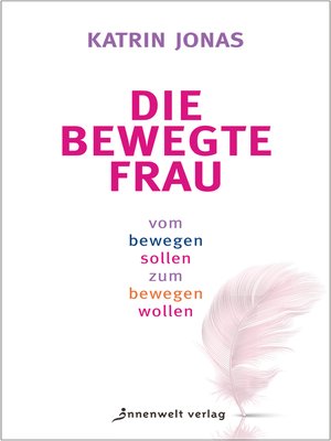 cover image of Die bewegte Frau
